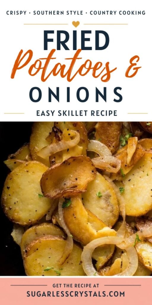 Pinterest pin for Fried Potatoes and Onions showing golden skillet-fried potato slices with sautéed onions.