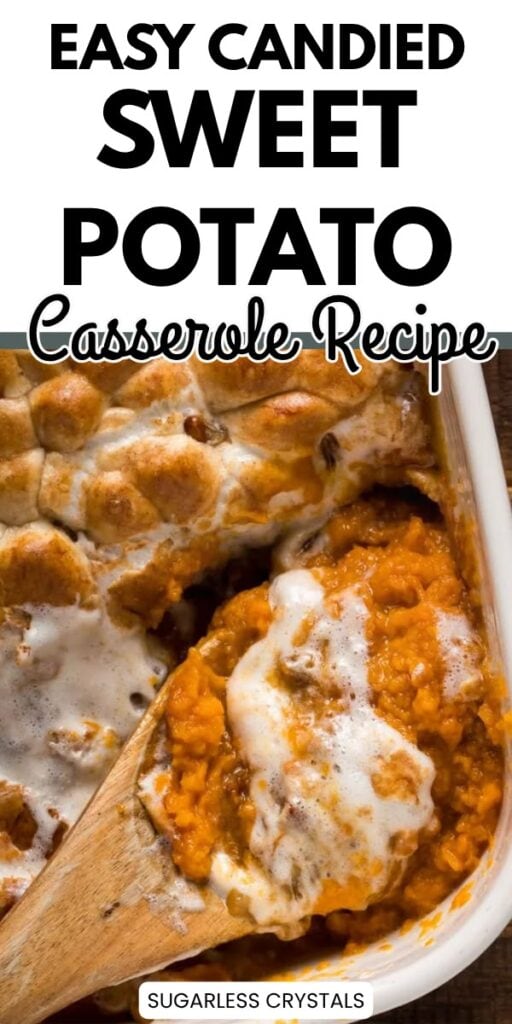 Pinterest pin for Candied Sweet Potato Casserole showing mashed sweet potatoes topped with toasted marshmallows.